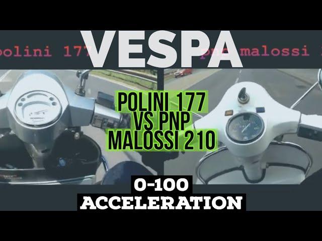 vespa 177 vs 210 acceleration /  POLINI vs MALOSSI pnp / FMPguides - Solid PASSion /