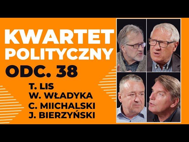 KWARTET POLITYCZNY | Tomasz Lis, Wiesław Władyka, Jakub Bierzyński, Cezary Michalski | odc. 38