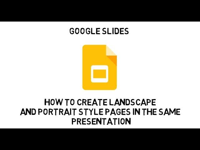 Google Slides:  How to insert portrait style slides in a landscape presentation