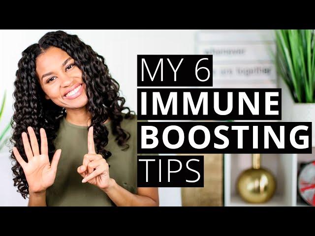 HOW TO BOOST YOUR IMMUNE SYSTEM | 6 Easy Immune Boosting Tips To Keep You Healthy