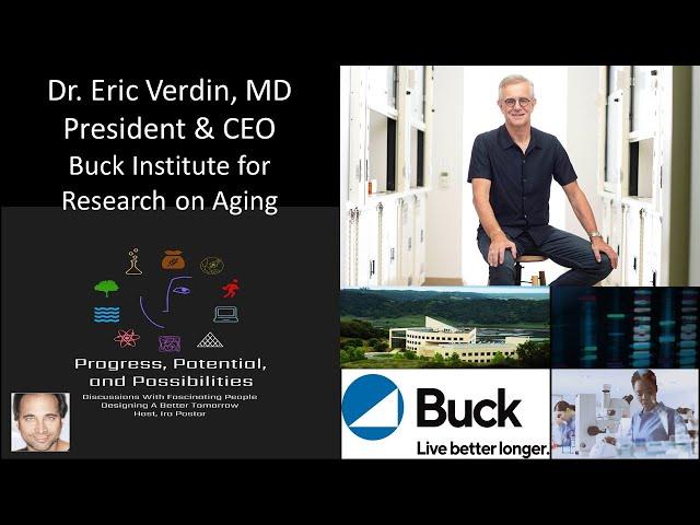 Dr. Eric Verdin, MD - President and Chief Executive Officer - Buck Institute for Research on Aging