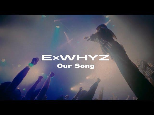 ExWHYZ / Our Song [Prod.Shinichi Osawa]【Music Video】