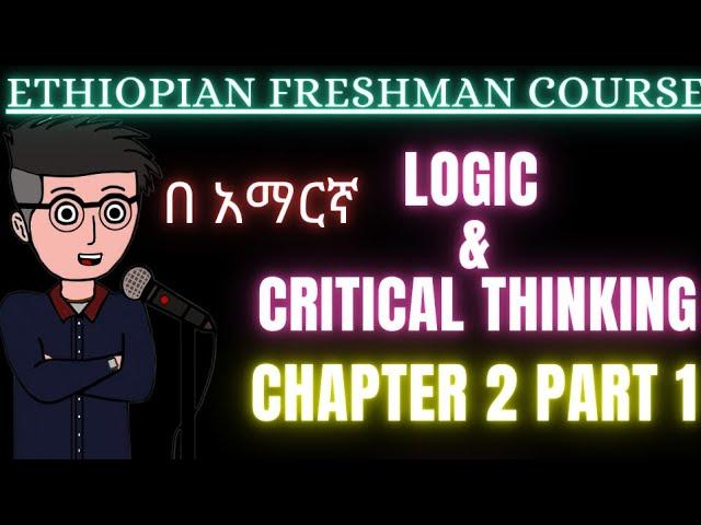 Logic and Critical Thinking Chapter 2, Part 1: Basic Concepts of Logic - Argument,Premise,Conclusion