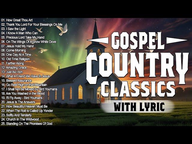 Best Old Country Gospel Songs Ever - Inspirational Country Gospel Music - Beautiful Gospel Hymn 2024