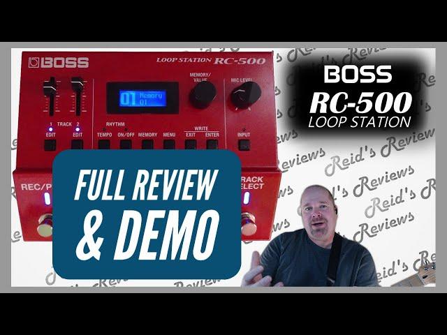 RC-500 Full Review & Demo w/ Chapters - Boss RC500 - Loop Station Guitar Pedal Reid's Review