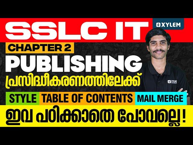 SSLC IT | Chapter 2 - Publishing പ്രസിദ്ധീകരണത്തിലേക്ക് / ഇവ പഠിക്കാതെ പോവല്ലെ ! | Xylem SSLC