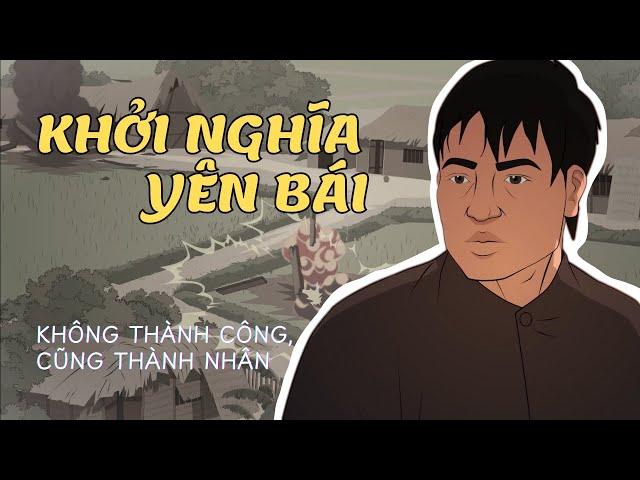 Khởi nghĩa Yên Bái - Không thành công, cũng thành nhân | Giọng Nam