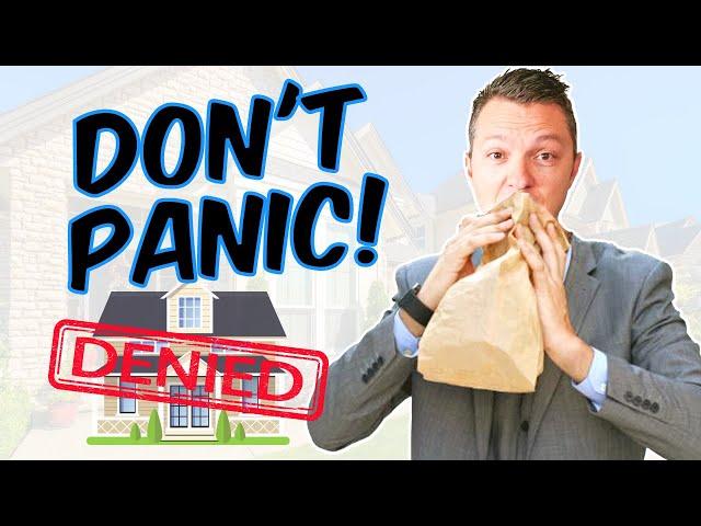 Home Loan DENIED? Here's What To Do!