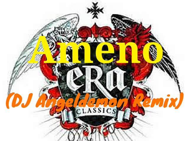 Era - Ameno (DJ Angeldemon Remix) official music