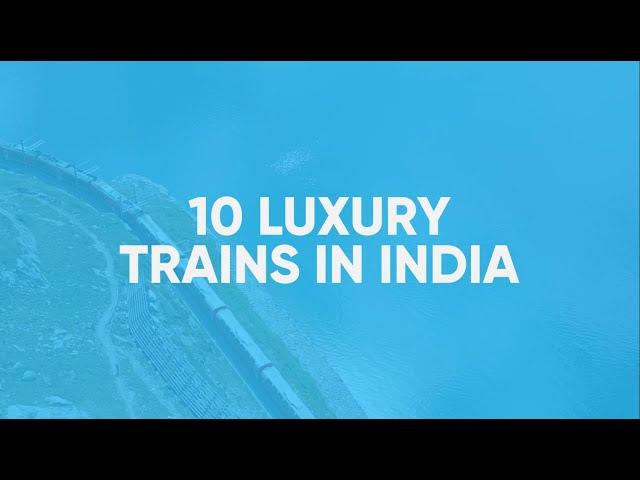 Top 10 Luxury Trains in India