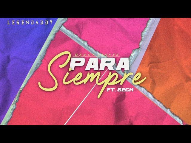 Daddy Yankee x Sech - Para Siempre (Video Lyric)