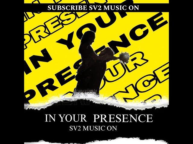 IN YOUR PRESENCE | SV2 Music On || #friends #love #youtube #music #inyourpresence #instagram