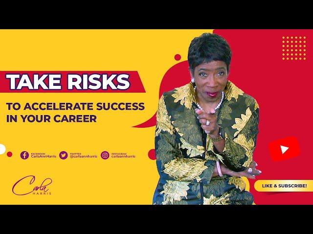 Take Risks to Accelerate Success In Your Career