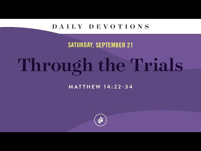 Through the Trials – Daily Devotional