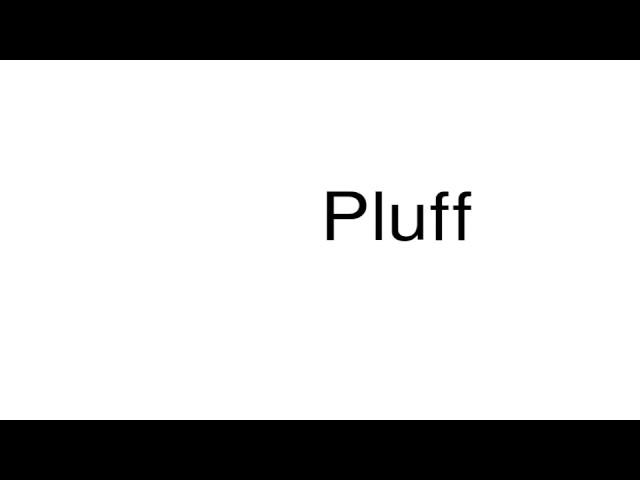 How to pronounce Pluff