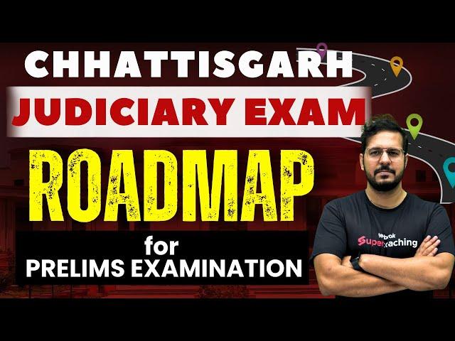 Roadmap for Chhattisgarh Judiciary 2025 Exam | Chhattisgarh Judiciary Preparation | Shubham Upadhyay