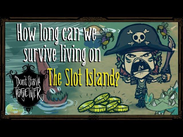 How Long Can We Survive Living On The Slot Island? [Don't Starve Together]