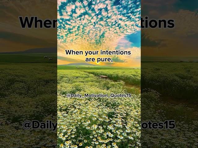 When your intentions are pure | Daily Motivational Quotes | Caption #caption #quotes #inspiration