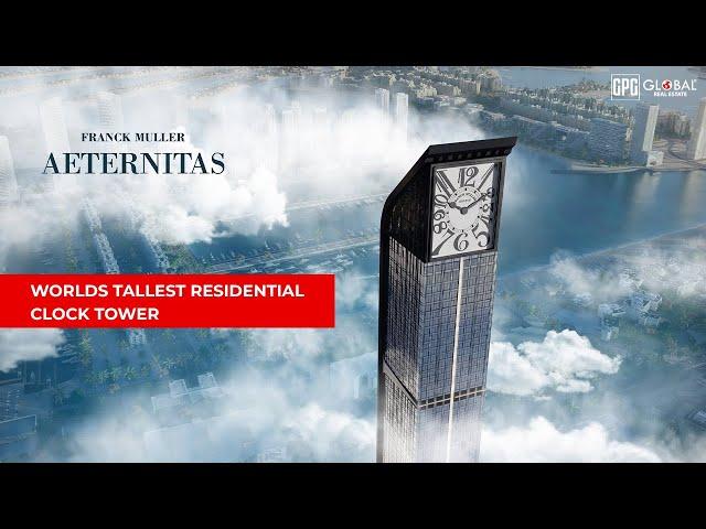 Franck Muller Aeternitas | Tallest Residential Clock Tower | Dubai Marina