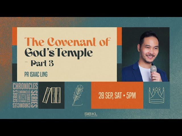 2 Chronicles 5: The Covenant of God's Temple - Part 3 - Pr Isaac Ling // 28 Sep 2024 (5:00PM, GMT+8)