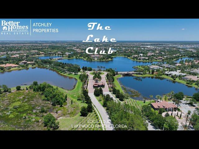 The Lake Club Lakewood Ranch - Better Homes & Gardens Real Estate Atchley Properties