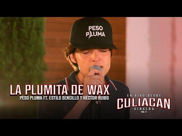 La Plumita De Wax (En Vivo) - Peso Pluma, Estilo Sencillo, Hector Rubio