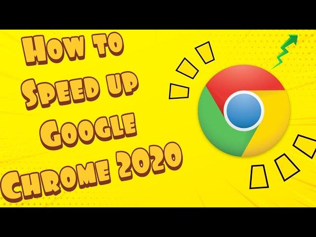 How To Speed Up Google Chrome 2020 - Make Chrome Faster 2020