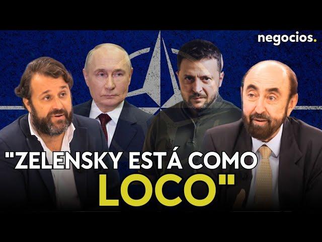 "Zelensky está como loco: o la OTAN entra en la guerra o la victoria rusa es inevitable". Valdecasas