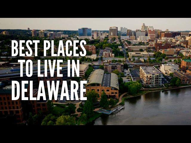 20 Best Places to Live in Delaware