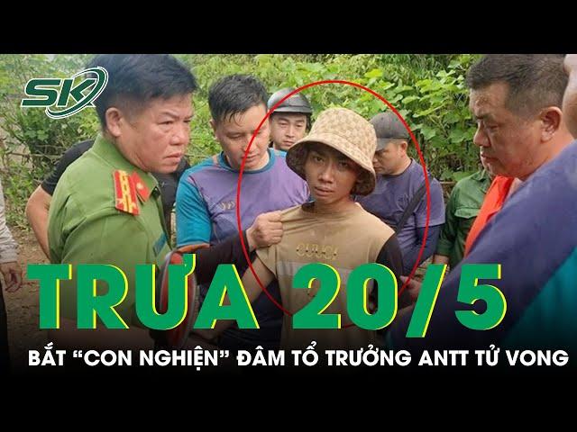 Trưa 20/5: Rùng mình “con nghiện” rút dao điên cuồng đâm Tổ trưởng ANTT tử vong ở Sơn La | SKĐS