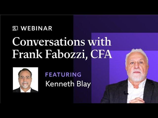Conversations with Frank Fabozzi, CFA, featuring Kenneth Blay