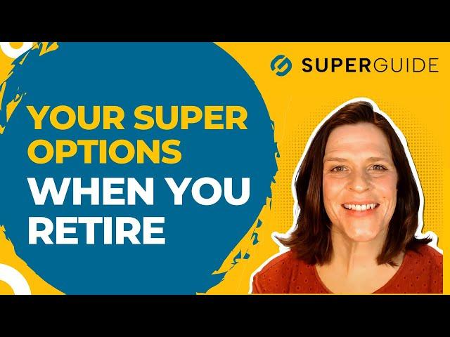 What can you do with your super when you retire?