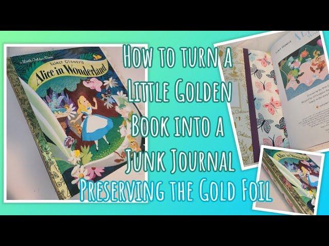 How to Create a Junk Journal From a Little Golden Book, preserving the Golden Edge