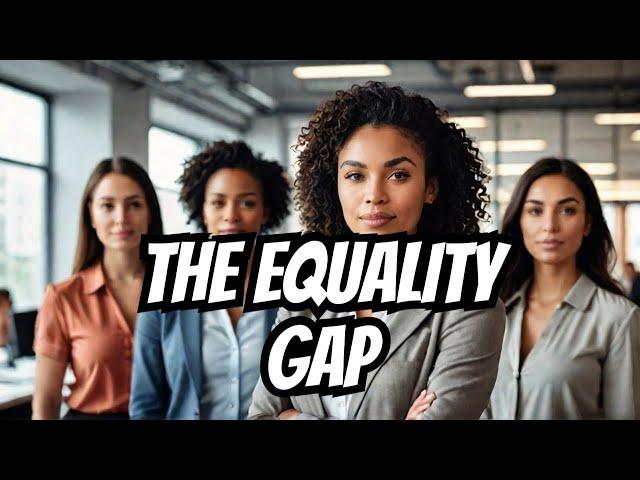 Will Women EVER Reach Equality in the Workplace?