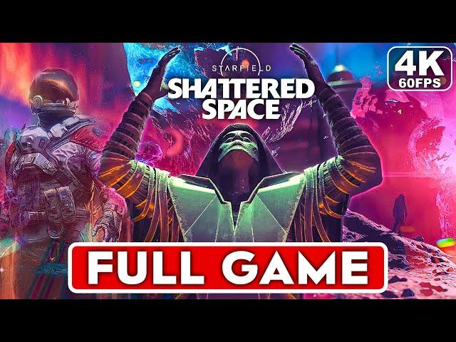 STARFIELD SHATTERED SPACE Gameplay Walkthrough FULL GAME [4K 60FPS ULTRA] - No Commentary