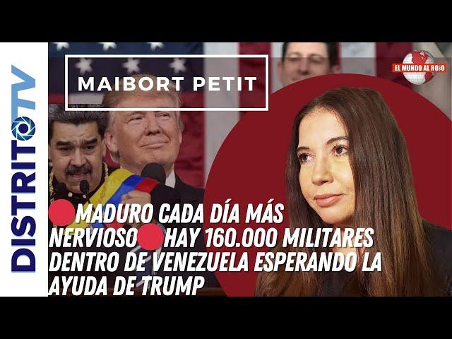 MADURO CADA DÍA MÁS NERVIOSOHAY 160.000 MILITARES DENTRO DE VENEZUELA ESPERANDO LA AYUDA DE TRUMP