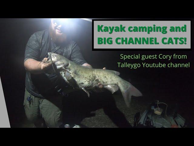 Kayak camping and BIG CHANNEL CATS! (special guest Cory with TALLEYGO youtube channel)