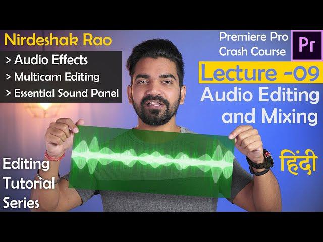 Premiere Pro CC 2020 Tutorial | Class - 09 | Audio Workflow| Multicam Editing| Hindi | Nirdeshak Rao