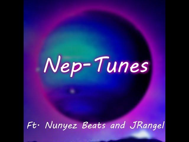 Nep-Tunes - By Idiot_Tunes (Full Album. Ft.Nunyez Beats x JRangel)