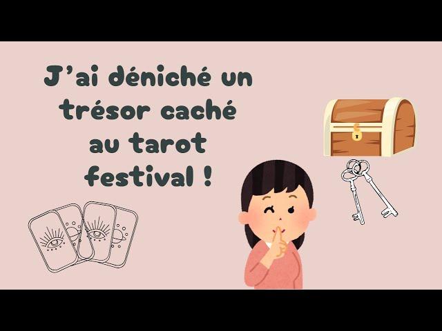 J'ai déniché un trésor caché au tarot Festival ! @lesdessousdutarot