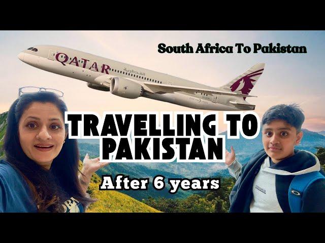 Travelling To Pakistan From South Africa After 6 Years || Pakistan trip vlog