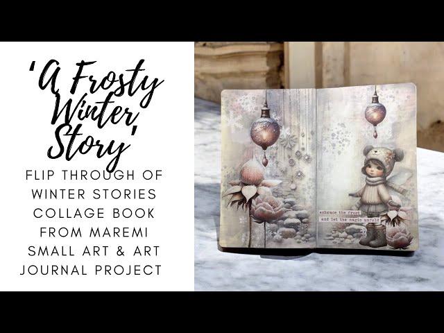 Frosty Winter Story - Flip through of Winter Stories collage book plus project #maremicollagebooks