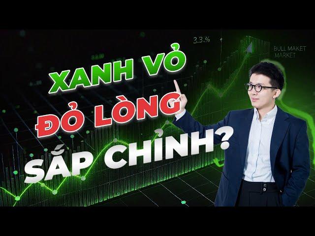 XANH VỎ - ĐỎ LÒNG - THỊ TRƯỜNG SẮP ĐIỀU CHỈNH - Chứng khoán hôm nay 12/03