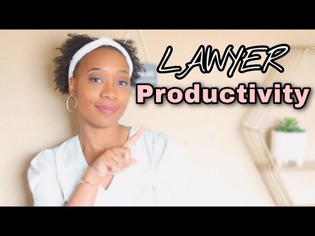 PRODUCTIVITY TIPS FOR YOUNG LAWYERS