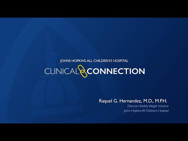 Tackling Obesity with Heart — Raquel Hernandez, M.D., M.P.H. - Johns Hopkins All Children's Hospital