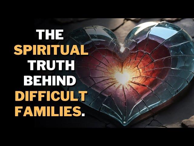 Toxic Families: Did You Choose to Live This? Discover the Spiritual Answer