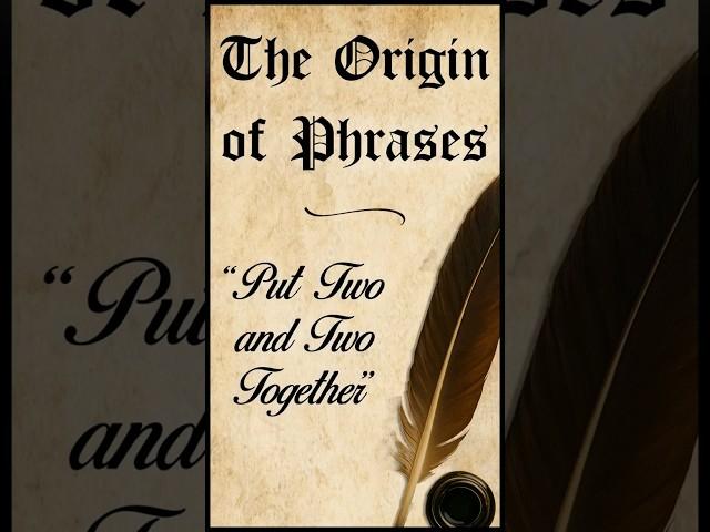 The Origin of Phrases: "Put Two and Two Together" #facts #history #learning