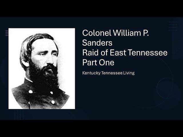 Colonel William P. Sanders of East Tennessee Part 1