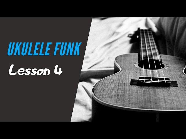 Ukulele FUNK - Basic LESSON 4 - Isolating sixteenths