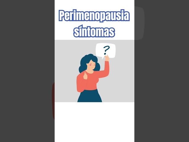 PERIMENOPAUSIA SÍNTOMAS